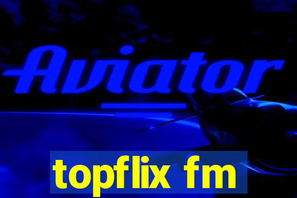 topflix fm